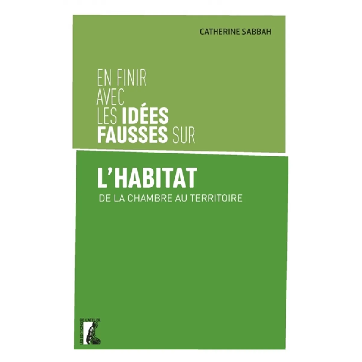En finir avec les idées fausses sur l'habitat : de la chambre au territoire · Occasion