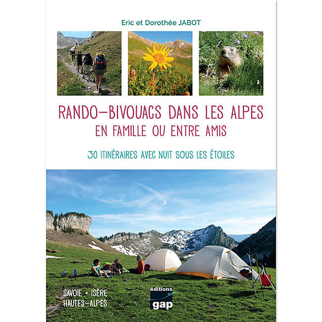 GAP DIFFUSION - RANDO BIVOUACS DANS LES ALPES EN FAMILLE OU AMIS