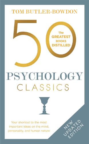 50 Psychology Classics: Your shortcut to the most important ideas on the mind, personality, and human nature (Paperback)