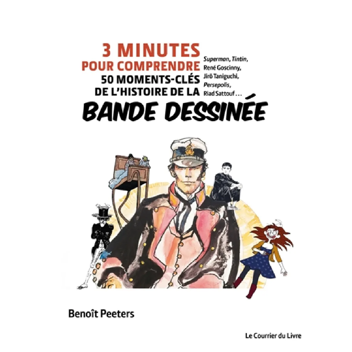 3 minutes pour comprendre 50 moments-clés de l'histoire de la bande dessinée : Superman, Tintin, René Goscinny, Jiro Taniguchi, Persepolis, Riad Sattouf... · Occasion