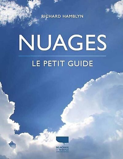 DELACHAUX  NIESTLE - NUAGES LE PETIT GUIDE