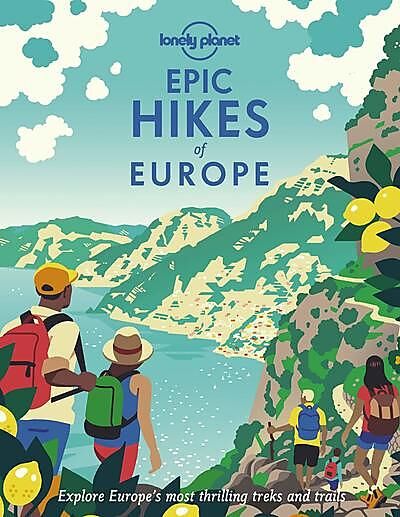 LONELY PLANET - EPIC HIKES OF EUROPE