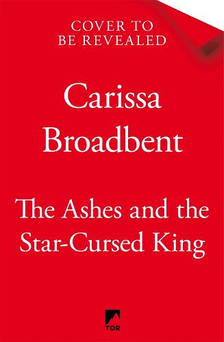The Ashes and the Star-Cursed King - Crowns of Nyaxia (Hardback)