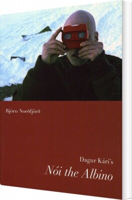 Dagur Kári's Noi The Albino/Nói Albínói - Björn Nordfjörd - English Book