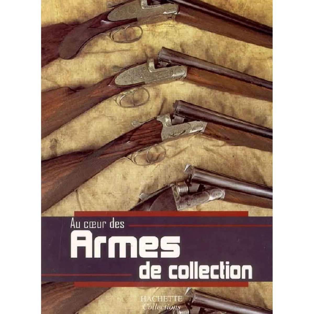 Au coeur des armes de collection · Occasion