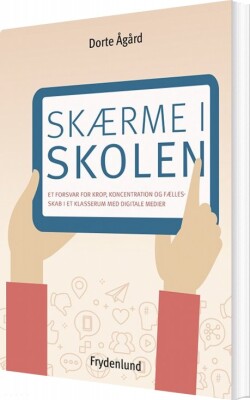 Skærme I Skolen - Dorte Ågård - Bog
