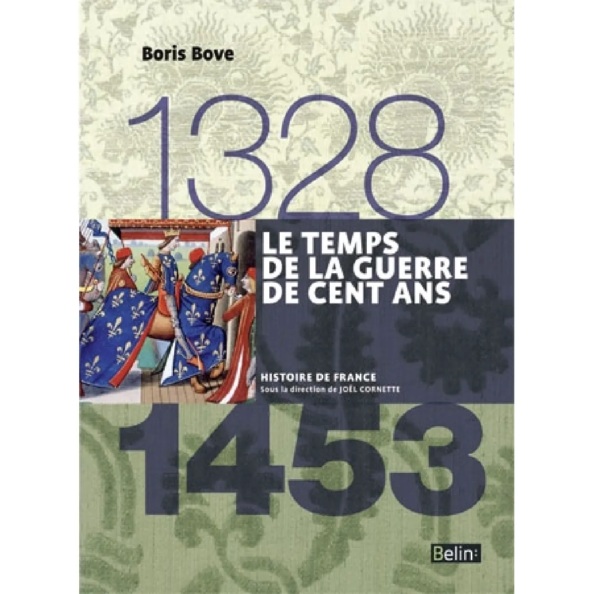 Le temps de la guerre de Cent Ans : 1328-1453