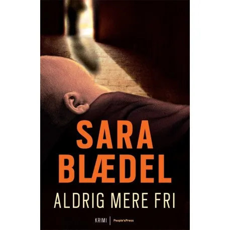 Aldrig mere fri | Sara Blædel