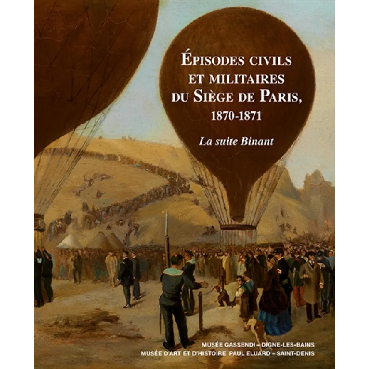 Episodes civils et militaires du siège de Paris, 1870-1871 : la suite Binant