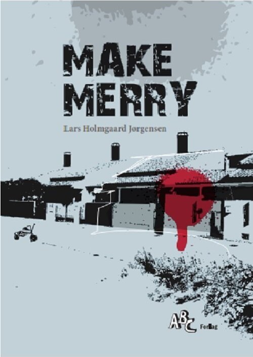 Make Merry - Lars Holmgaard Jørgensen - Bog
