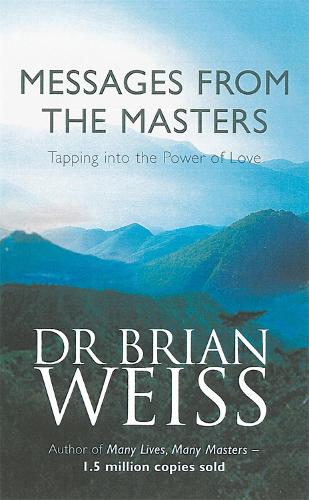 Messages From The Masters: Tapping into the power of love (Paperback)
