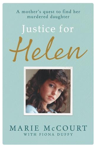 Justice for Helen: As featured in The Mirror: A mother's quest to find her missing daughter (Paperback)