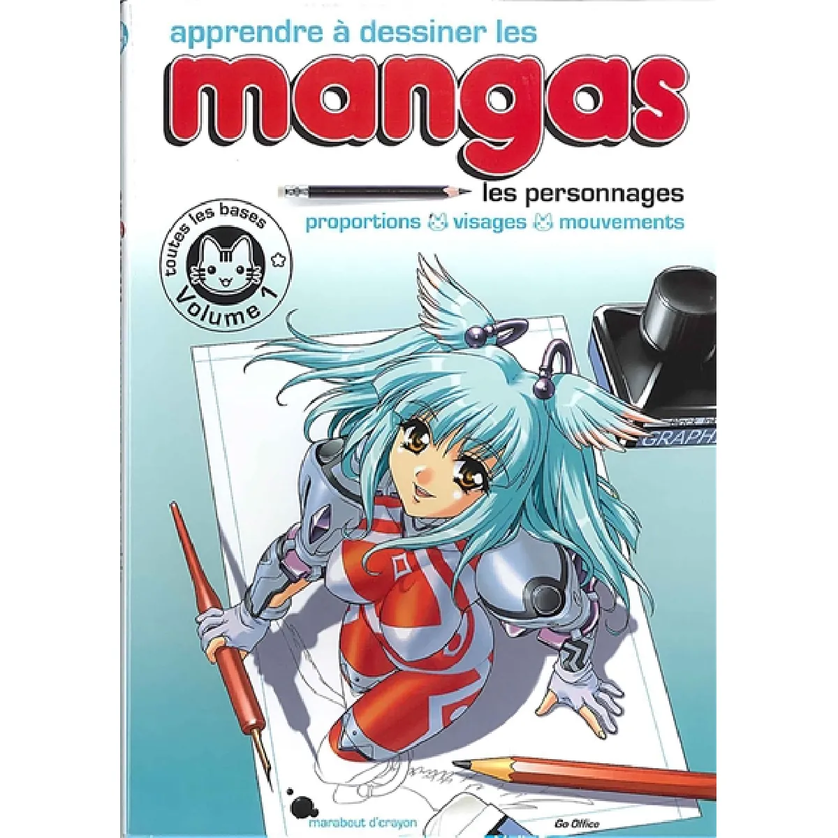 Apprendre à dessiner les mangas. Vol. 1. Les personnages : proportions, visages, mouvements : toutes les bases