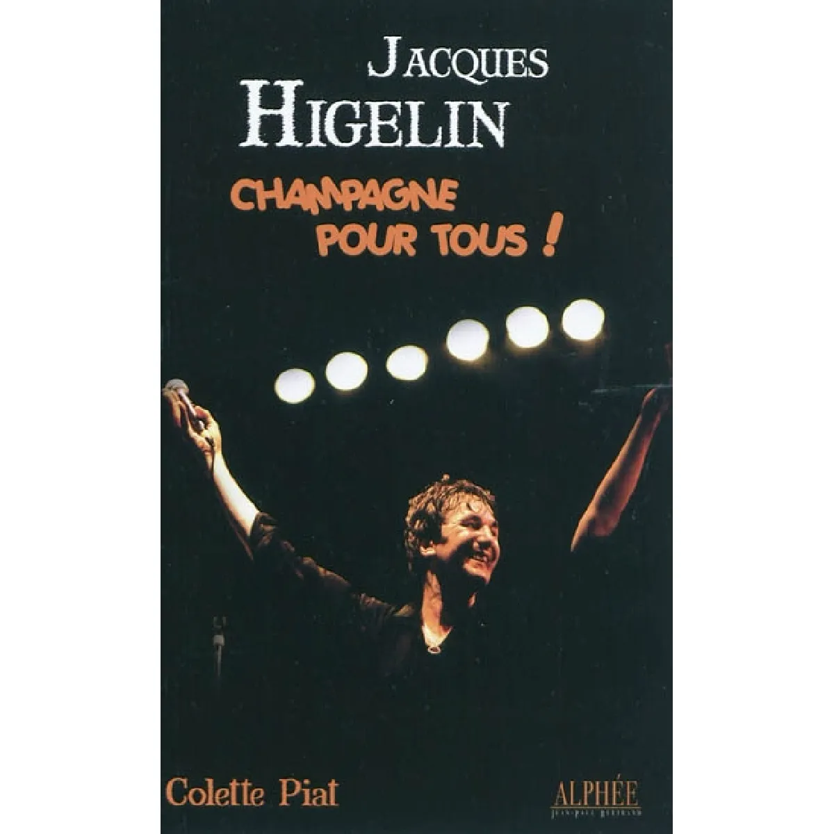 Jacques Higelin : champagne pour tous ! · Occasion