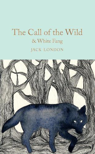 The Call of the Wild & White Fang - Macmillan Collector's Library (Hardback)