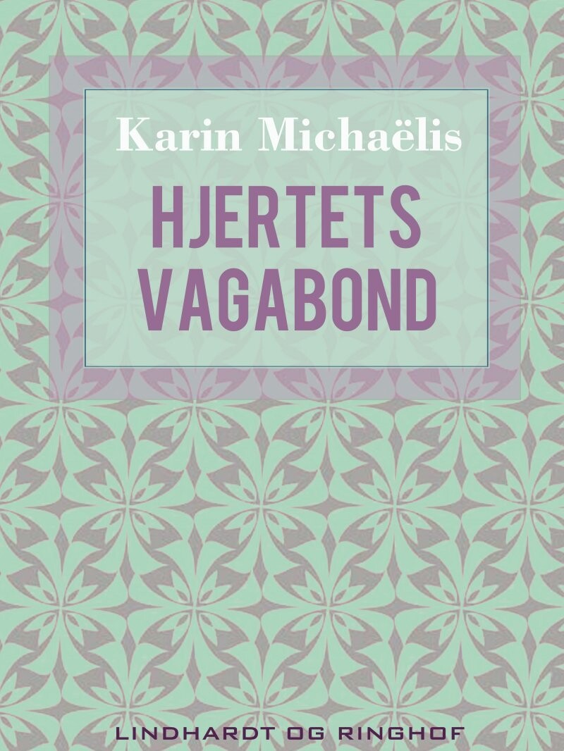 Hjertets Vagabond - Karin Michaëlis - Bog