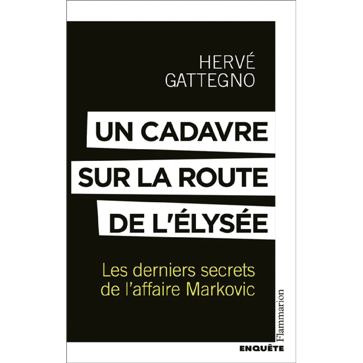 Un cadavre sur la route de l'Elysée : les derniers secrets de l'affaire Markovic · Occasion