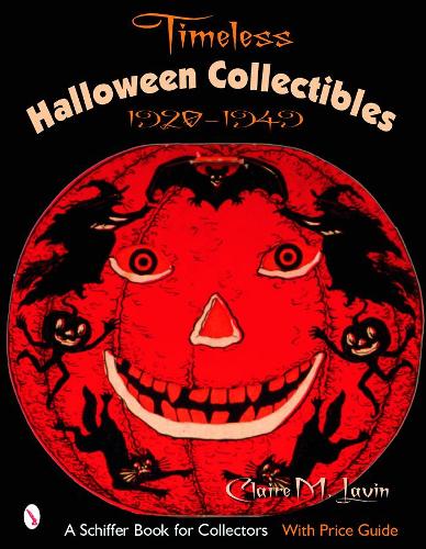 Timeless Halloween Collectibles: 1920 to 1949, A Halloween Reference Book from the Beistle Company Archive with Price Guide (Paperback)