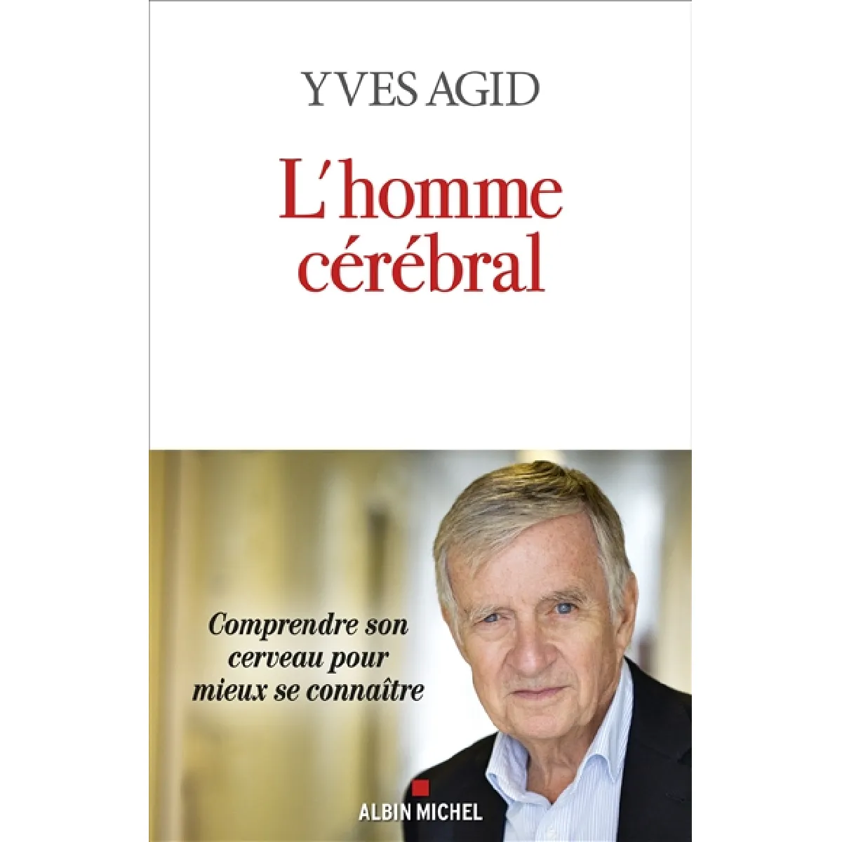 L'homme cérébral : comprendre son cerveau pour mieux se connaître · Occasion