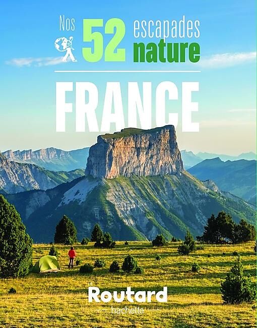 HACHETTE - NOS 52 ESCAPADES NATURE EN FRANCE