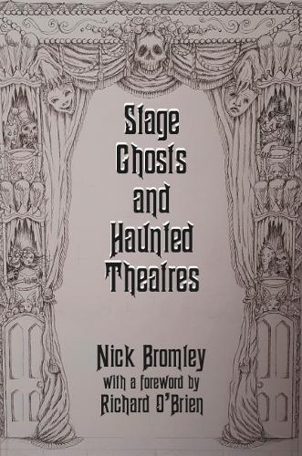 Stage Ghosts and Haunted Theatres (Paperback)