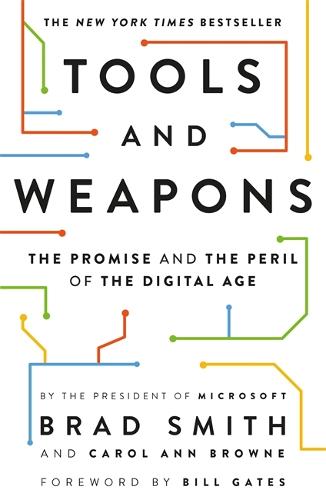 Tools and Weapons: The Promise and the Peril of the Digital Age (Paperback)