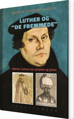 Luther Og De Fremmede - Martin Schwarz Lausten - Bog