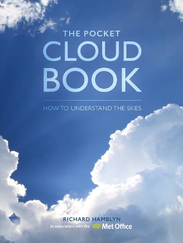 The Pocket Cloud Book Updated Edition: How to Understand the Skies in Association with the Met Office (Hardback)