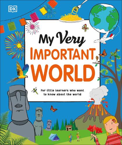 My Very Important World: For Little Learners who want to Know about the World - My Very Important Encyclopedias (Hardback)