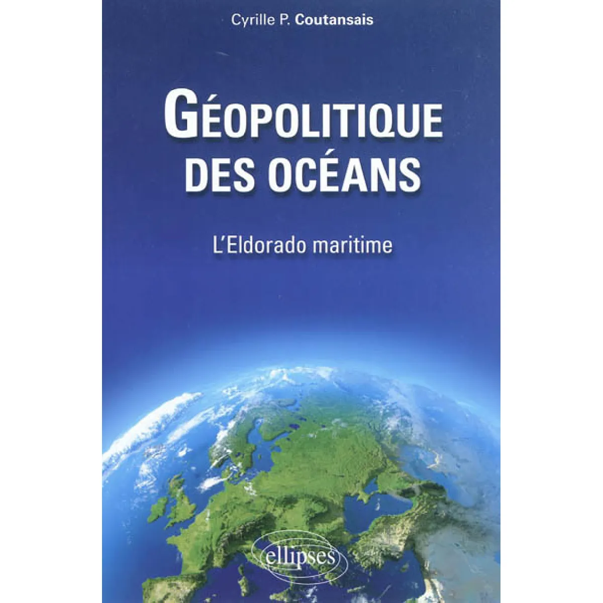 Géopolitique des océans : l'Eldorado maritime · Occasion
