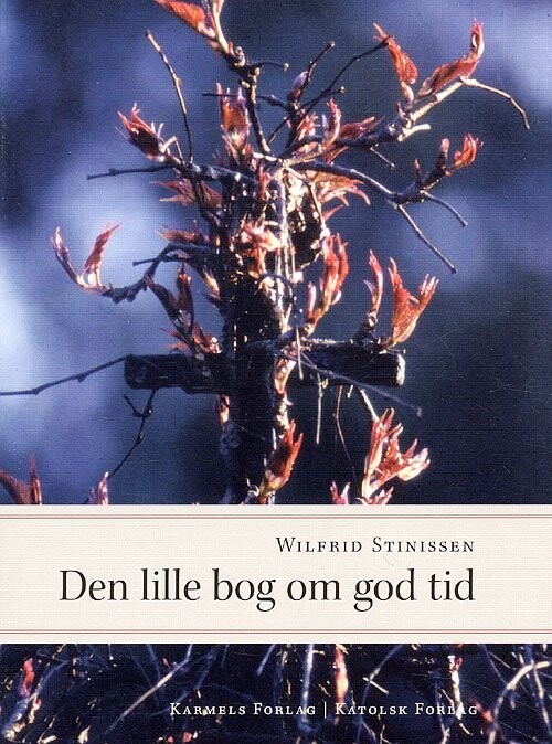 Den Lille Bog Om God Tid - Wilfrid Stinissen - Bog