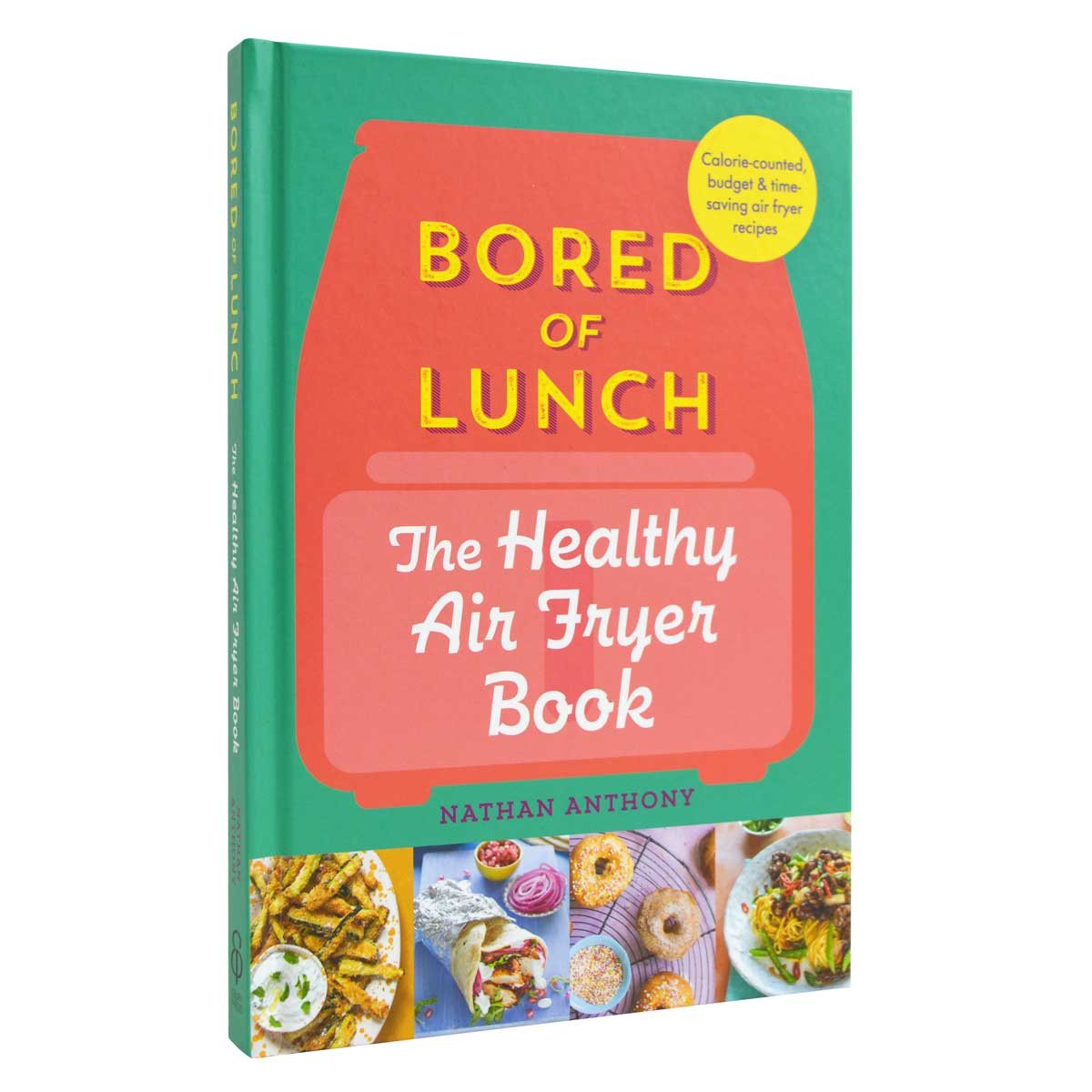 Bored of Lunch: The Healthy Air Fryer Book (Hardback)