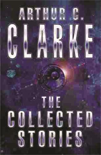 The Collected Stories Of Arthur C. Clarke - Gollancz S.F. (Paperback)