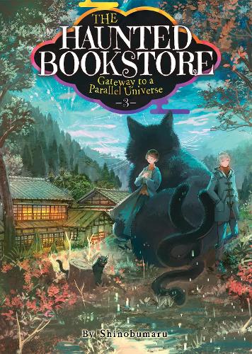 The Haunted Bookstore - Gateway to a Parallel Universe (Light Novel) Vol. 3 - The Haunted Bookstore - Gateway to a Parallel Universe 3 (Paperback)