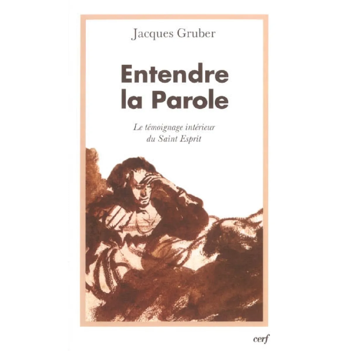 Entendre la parole : le témoignage intérieur du Saint Esprit · Occasion