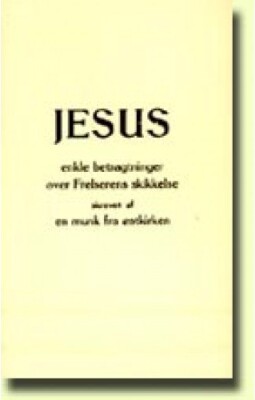 Jesus, Enkle Betragtninger Over Frelserens Skikkelse - En Munk Fra Østkirken - Bog