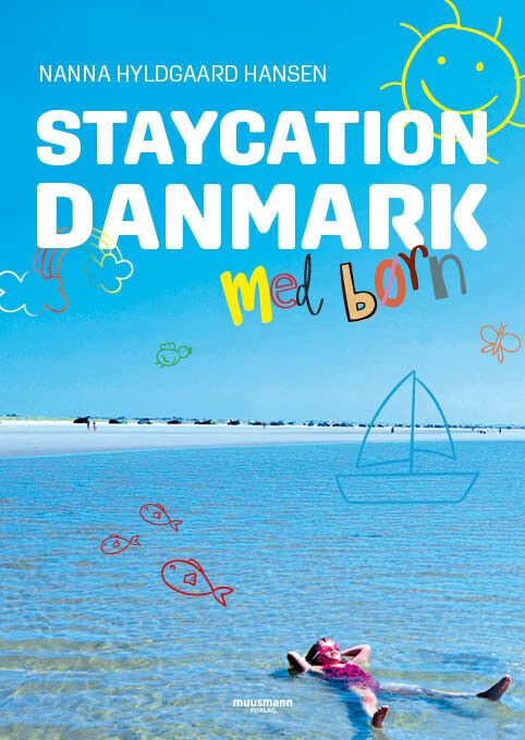 Staycation Danmark Med Børn - Nanna Hyldgaard Hansen - Bog