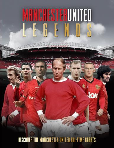 Manchester United Legends (Hardback)