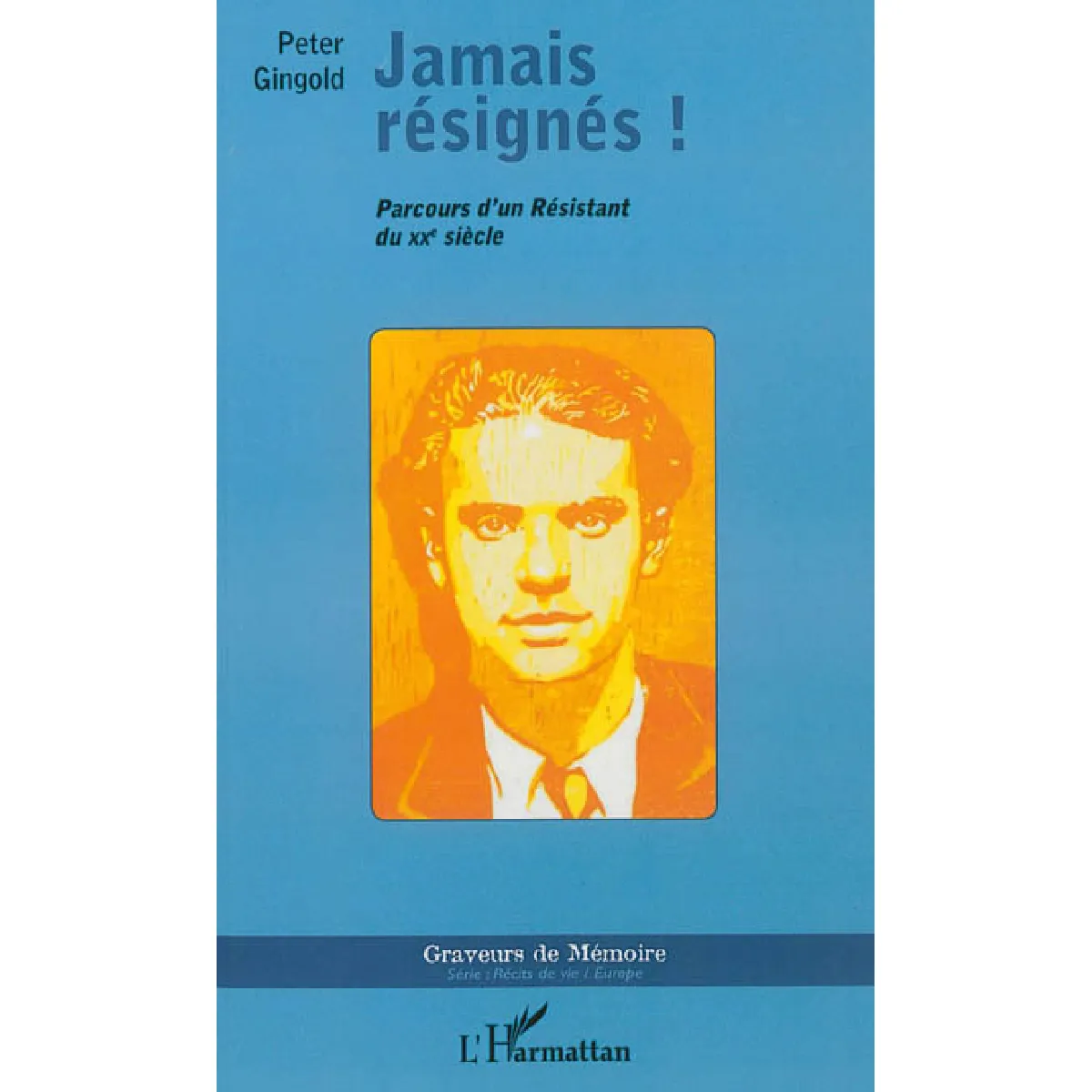 Jamais résignés ! : parcours d'un résistant du XXe siècle · Occasion