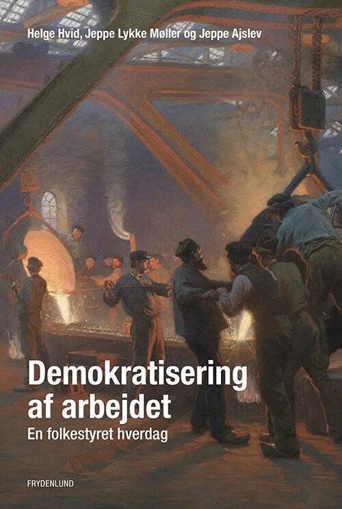 Demokratisering Af Arbejdet - Helge Hvid - Bog