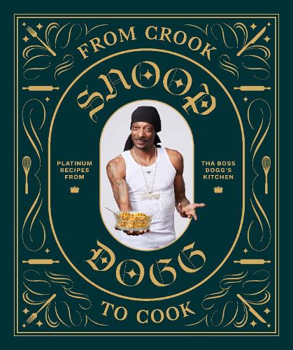 From Crook to Cook: Platinum Recipes from Tha Boss Dogg's Kitchen (Hardback)