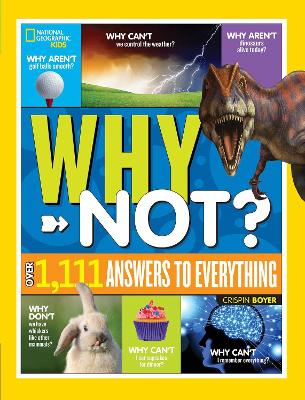 National Geographic Kids Why Not: Over 1,111 Answers to Everything (Hardback)