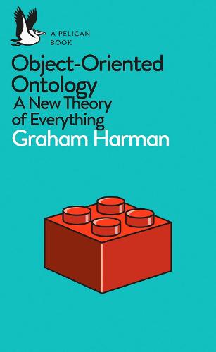 Object-Oriented Ontology: A New Theory of Everything - Pelican Books (Paperback)