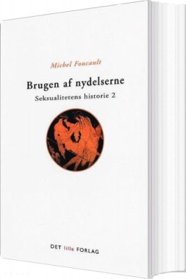 Brugen Af Nydelserne - Michel Foucault - Bog