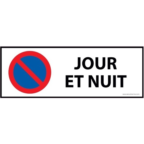 Panneau signalétique - Interdiction stationnement jour et nuit