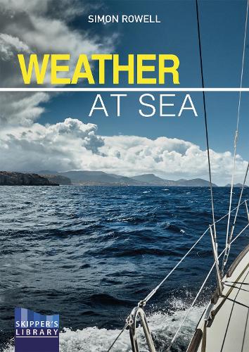 Weather at Sea: A Cruising Skipper's Guide to the Weather - Skipper's Library (Paperback)