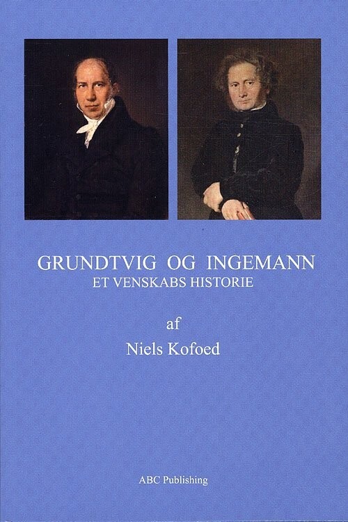 Grundtvig Og Ingemann - Niels Kofoed - Bog