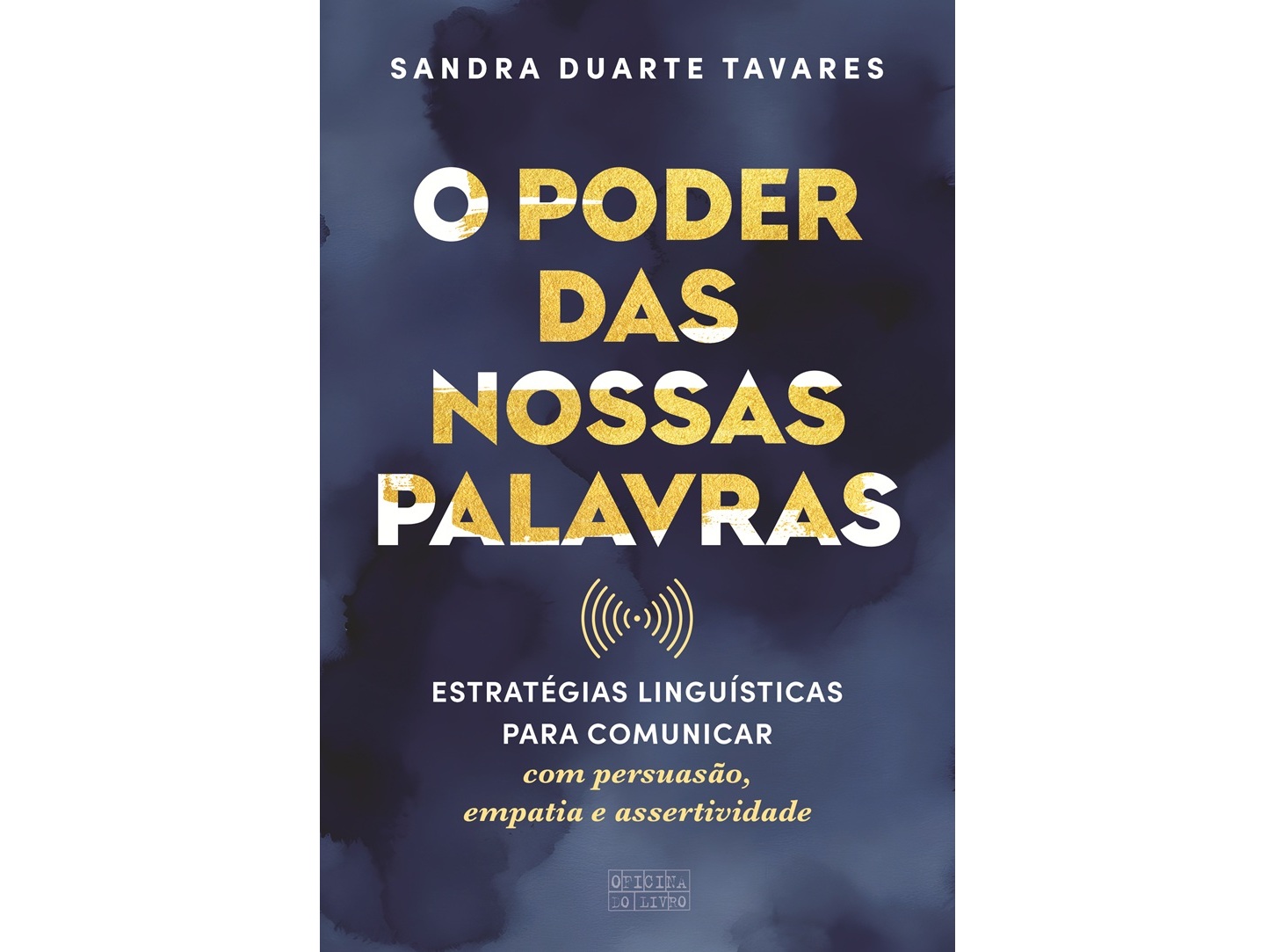 LIVRO O PODER DAS NOSSAS PALAVRAS DE: SANDRA DUARTE