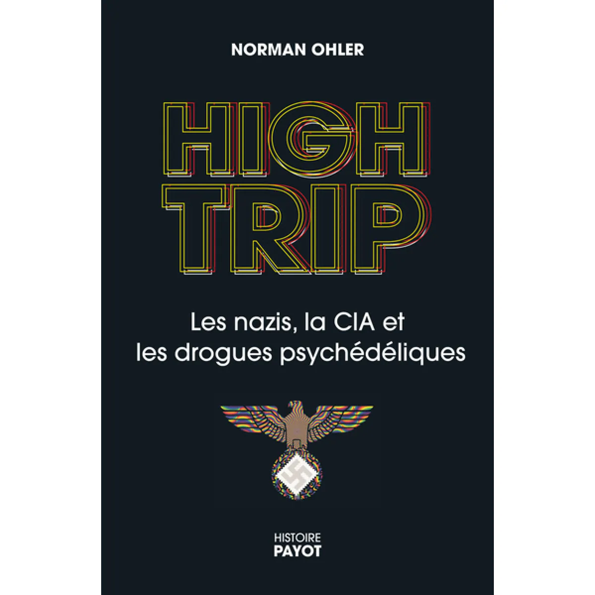 High trip : les nazis, la CIA et les drogues psychédéliques · Occasion