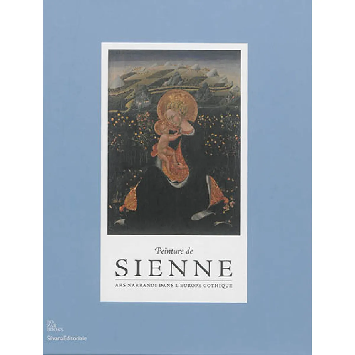 Peinture de Sienne : ars narrandi dans l'Europe gothique · Occasion